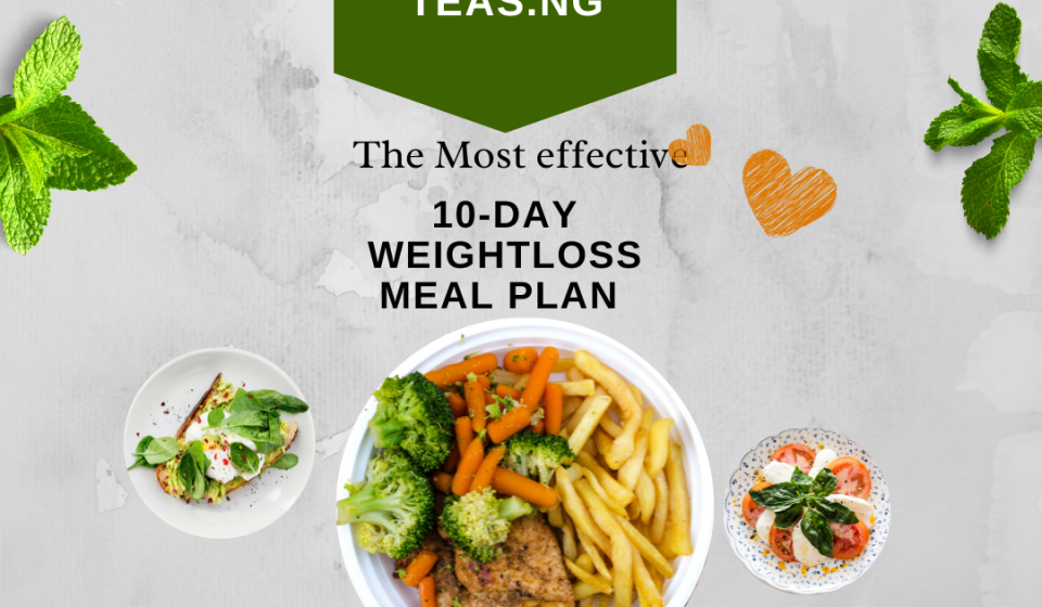 The Most Effective 10-day Nigerian Weight Loss Meal Plan.